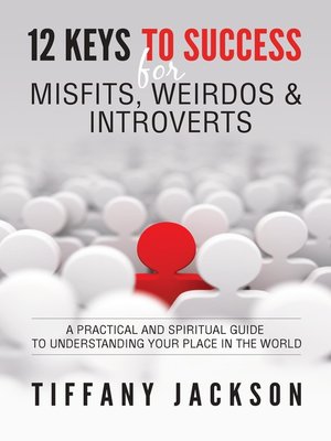 cover image of 12 Keys to Success for Misfits, Weirdos & Introverts